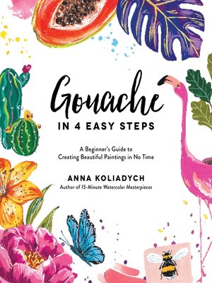cover image of Gouache in 4 Easy Steps